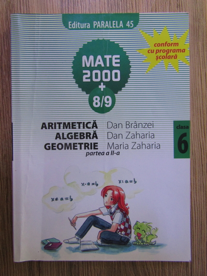 Anticariat: Dan Branzei, Dan Zaharia, Maria Zaharia - Aritmetica, algebra, geometrie. Clasa a VI-a, semestrul 2