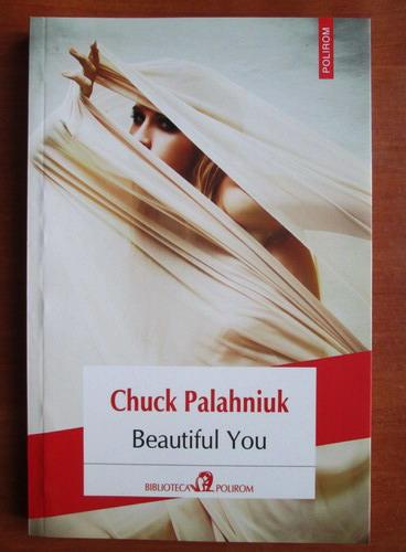 Anticariat: Chuck Palahniuk - Beautiful you