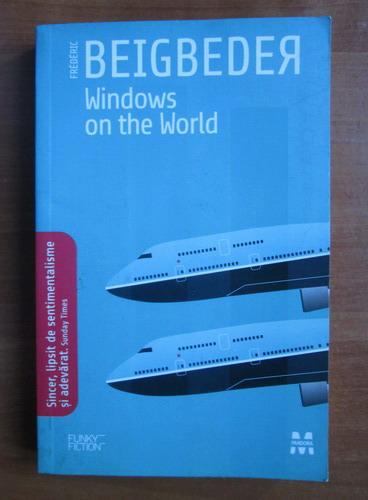 Anticariat: Frederic Beigbeder - Windows on the world