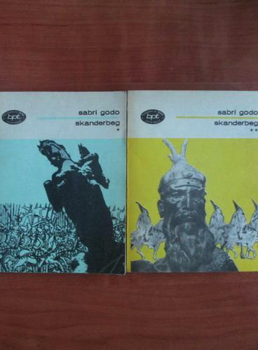 Anticariat: Sabri Godo - Skanderbeg (2 volume)