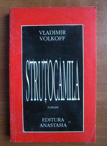 Anticariat: Vladimir Volkoff - Strutocamila
