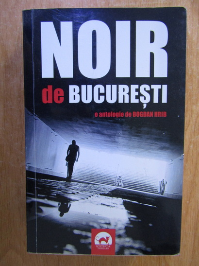 Anticariat: Bogdan Hrib - Noir de Bucuresti