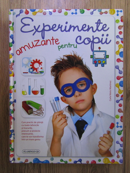 Anticariat: Carla Nieto Martinez - Experimente amuzante pentru copii