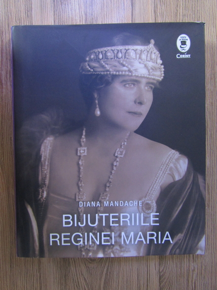 Anticariat: Diana Mandache - Bijuteriile Reginei Maria