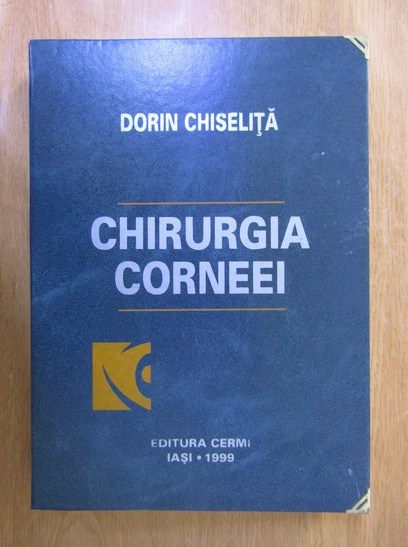 Anticariat: Dorin Chiselita - Chirurgia corneei