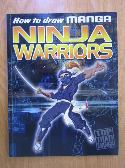 Anticariat: How to draw manga: Ninja Warriors