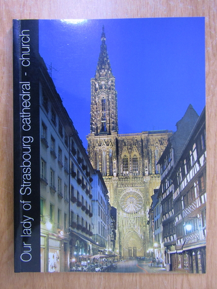 Anticariat: Madeleine Klein Ehrminger - Our lady of Strasbourg cathedral-church
