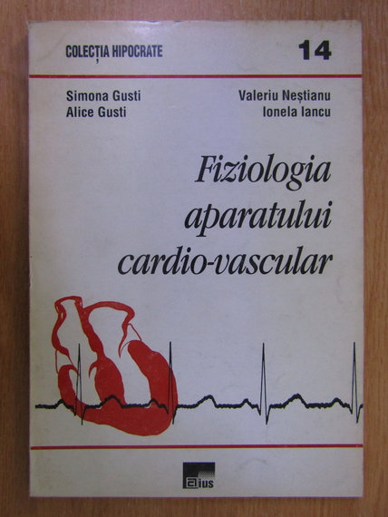 Anticariat: Simona Gusti - Fiziologia aparatului cardio-vascular