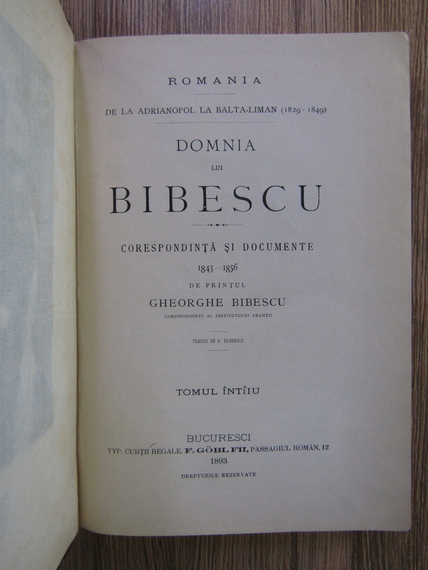 Gheorghe Bibescu - Domnia lui Bibescu. Corespondenta si documente 1843-1856 (tomul 1, 1893)