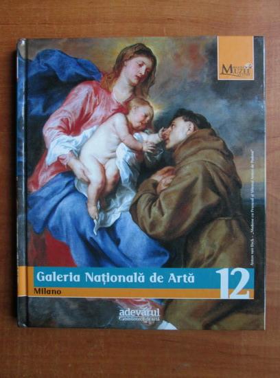 Anticariat: Galeria Nationala de Arta. Milano (colectia Marile Muzee ale Lumii, nr. 12)