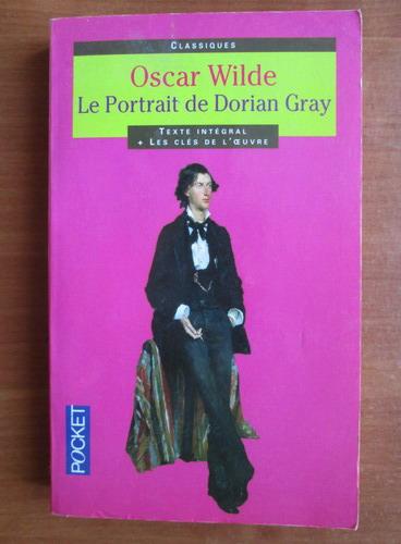 Anticariat: Oscar Wilde - Le portrait de Dorian Gray