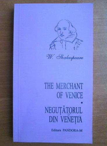Anticariat: William Shakespeare - Negutatorul din Venetia (editie bilingva)