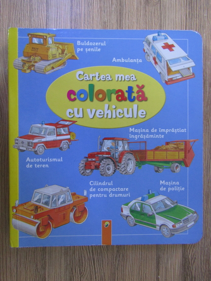 Anticariat: Cartea mea colorata cu vehicule