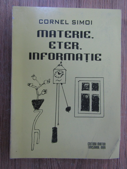 Anticariat: Cornel Simoi - Materie, eter, informatie