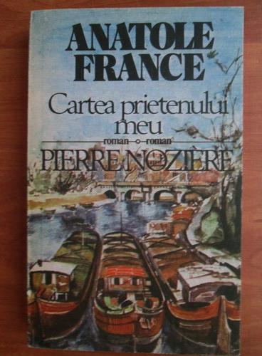 Anticariat: Anatole France - Cartea prietenului meu Pierre Noziere