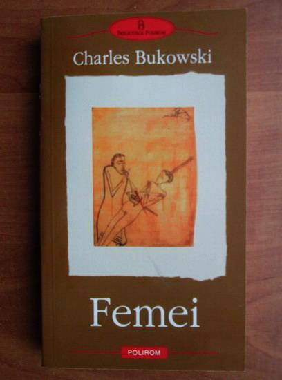 Anticariat: Charles Bukowski - Femei