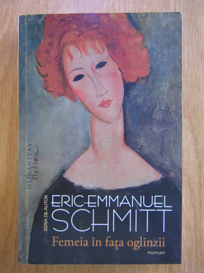 Anticariat: Eric Emmanuel Schmitt - Femeia in fata oglinzii