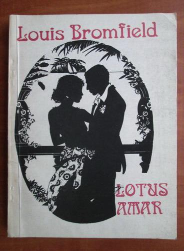 Anticariat: Louis Bromfield - Lotus amar