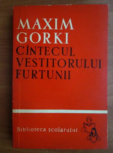 Anticariat: Maxim Gorki - Cantecul vestitorului furtunii