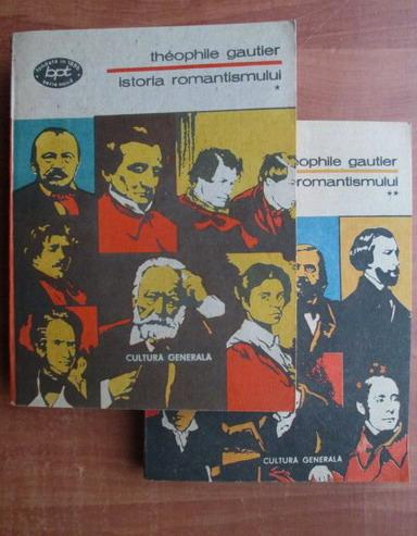 Anticariat: Theophile Gautier - Istoria romantismului (2 volume)
