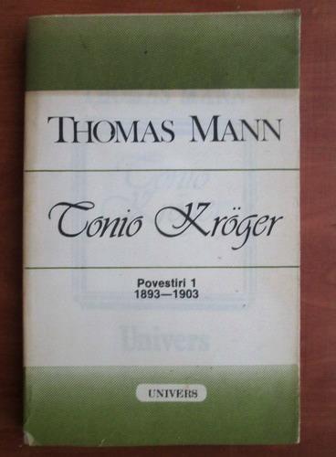 Anticariat: Thomas Mann - Tonio Kroger (povestiri 1, 1893-1903)