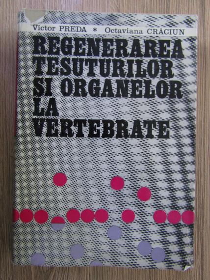 Anticariat: Victor Preda - Regenerarea tesuturilor si organelor la vertebrate