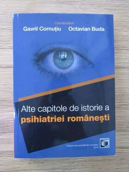 Anticariat: Gavril Cornutiu - Alte capitole de istorie a psihiatriei romanesti