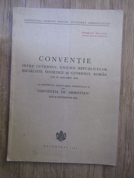 Anticariat: Conventie intre guvernul Uniunii Republicelor Socialiste Sovietice si guvernul roman