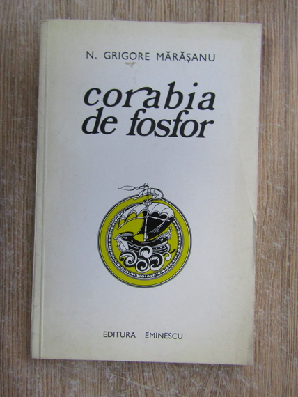 Anticariat: N. Grigore Marasanu - Corabia de fosfor