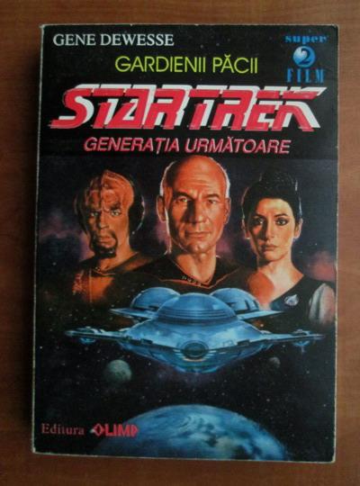 Anticariat: Gene Dewesse - Star Trek. Generatia urmatoare: gardienii pacii