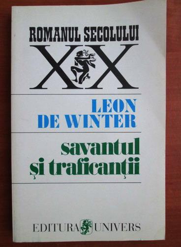 Anticariat: Leon de Winter - Savantul si traficantii