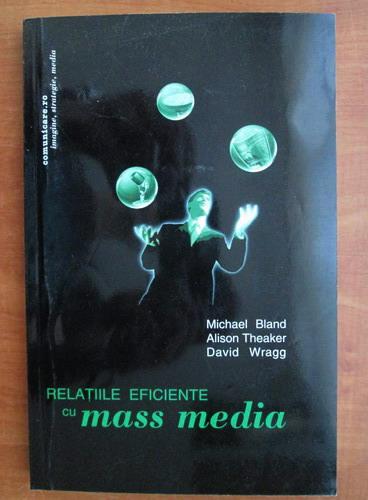 Anticariat: Michael Bland - Relatiile eficiente cu mass media