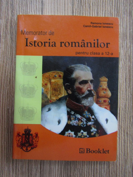 Anticariat: Ramona Ionescu - Memorator de storia romanilor pentru clasa a XII-a