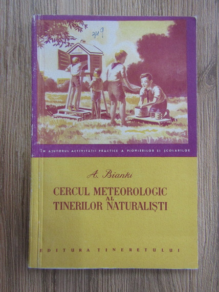 Anticariat: A. Bianki - Cercul meteorologic al tinerilor naturalisti