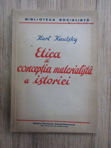 Anticariat: Karl Kautsky - Etica si conceptia materialista a istoriei