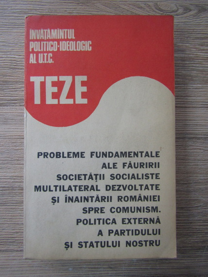 Anticariat: Teze. Probleme fundamentale ale fauririi societatii socialiste multilateral dezvoltate si inaintarii Romaniei spre comunism