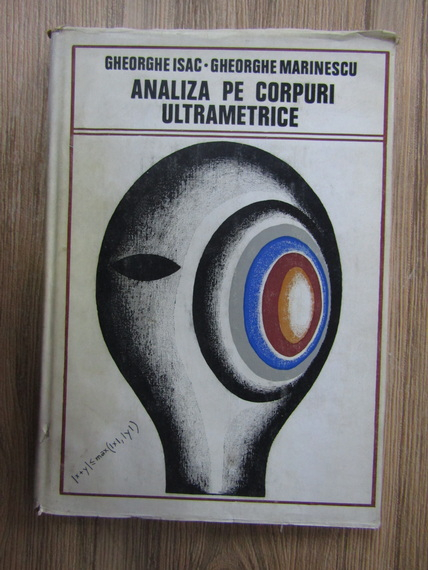Anticariat: Gheorghe Isac - Analiza pe corpuri ultrametrice