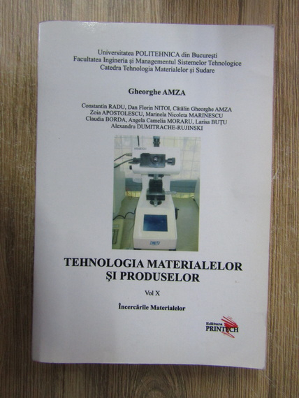 Anticariat: Gheorghe Amza - Tehnologia materialelor si produselor. Incercarile materialelor (volumul 10)