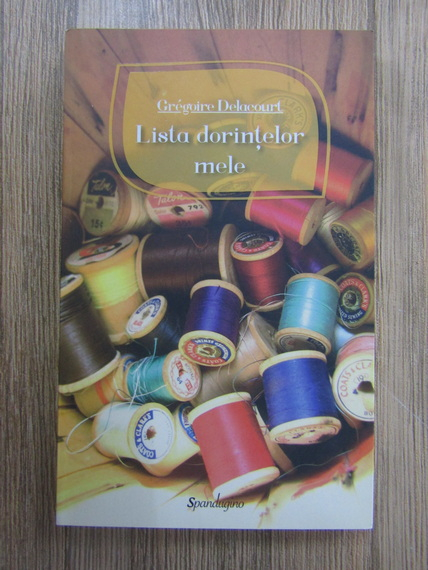 Anticariat: Gregoire Delacourt - Lista dorintelor mele