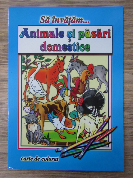 Anticariat: Sa invatam animale si pasari domestice. Carte de colorat