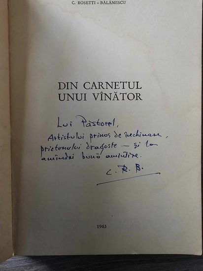 Anticariat: C. Rosetti Balanescu - Din carnetul unui vanator (cu autograful autorului pentru Pastorel Teodoreanu)