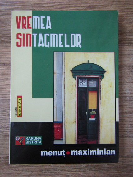 Anticariat: Menut Maximinian - Vremea sintagmelor