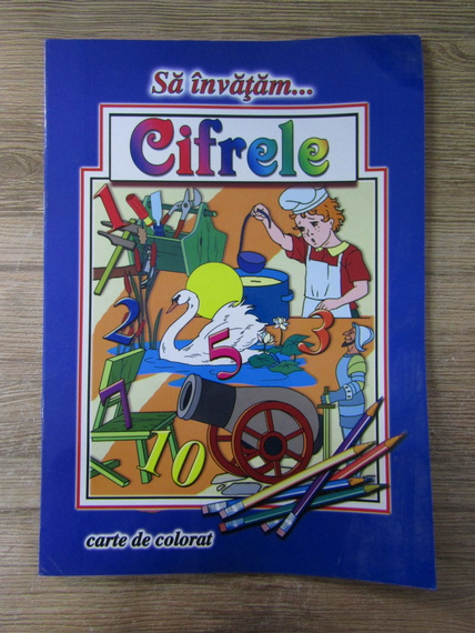 Anticariat: Sa invatam... Cifrele. Carte de colorat