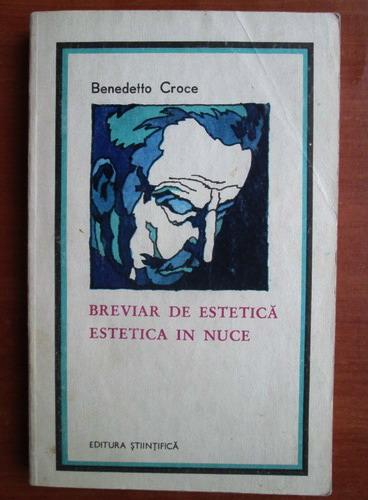 Anticariat: Benedetto Croce - Breviar de estetica. Estetica in nuce
