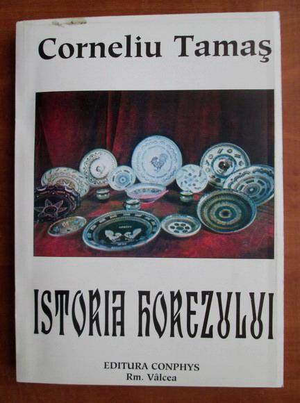 Anticariat: Corneliu Tamas - Istoria Horezului