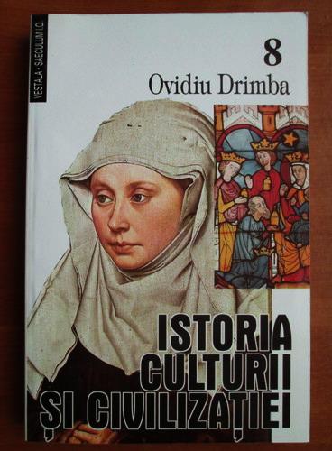 Anticariat: Ovidiu Drimba - Istoria culturii si civilizatiei (volumul 8)