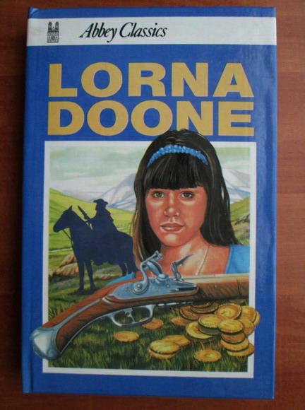 Anticariat: R. D. Blackmore - Lorna Doone