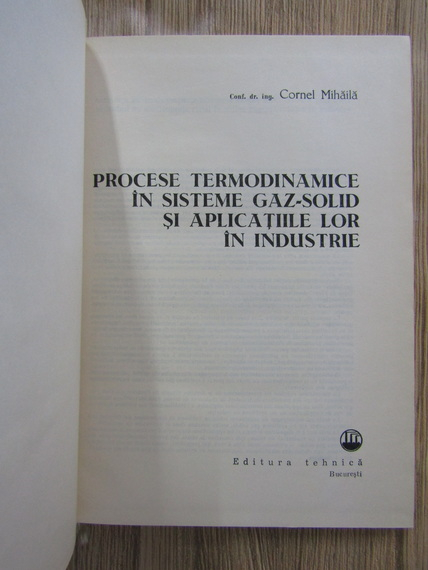 Cornel Mihaila - Procese termodinamice in sisteme gaz-solid si aplicatiile lor in industrie