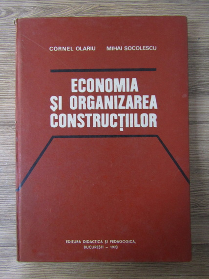 Anticariat: Cornel V. Olariu - Economia si organizarea constructiilor
