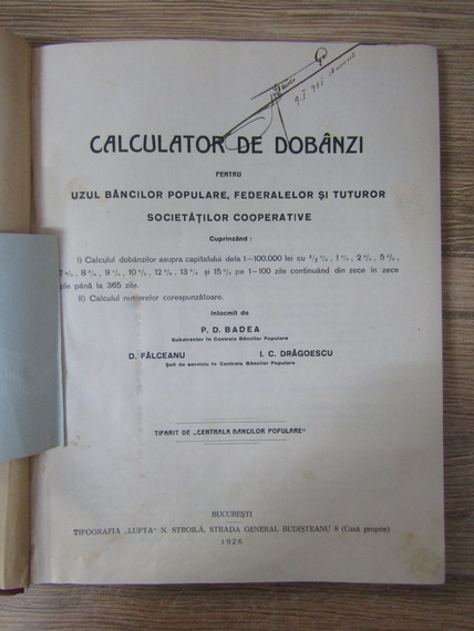 P. D. Badea - Calculator de dobanzi pentru uzul bancilor populare, federalelor si tuturor societatilor cooperative